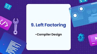 9 Left Factoring  Common Prefixes Problem  Compiler Design [upl. by Lowrie634]