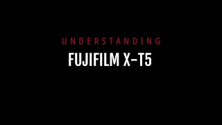 Understanding Fujifilm XT5 [upl. by Anekam]