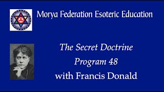 The Secret Doctrine Program 48  with Francis Donald [upl. by Eittik149]