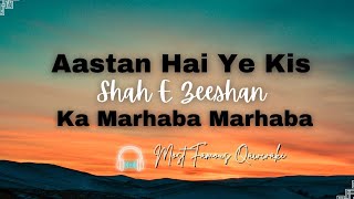 Aastan Hai Ye Kis Shah E Zeeshan Ka Marhaba Marhaba  Most Famous Qawwali [upl. by Hteik]