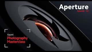 Episode 2  Exploring Aperture on the Xiaomi 14 Series  XiaomiPhotographyMasterclass [upl. by Sears31]