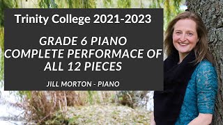 Grade 6 Trinity College Piano Complete 20212023 Jill Morton  Piano [upl. by Rehtnug]