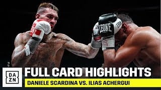 FULL CARD HIGHLIGHTS  Daniele Scardina vs Ilias Achergui [upl. by Harlan]