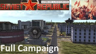 Workers amp Resources Soviet Republic  Full Campaign  Part 1  No Commentary Gameplay [upl. by Wolpert139]