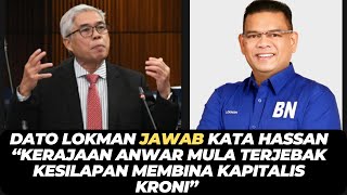 DATO LOKMAN JAWAB KATA HASSAN “KERAJAAN ANWAR MULA TERJEBAK KESILAPAN MEMBINA KAPITALIS KRONI” [upl. by Eliason]