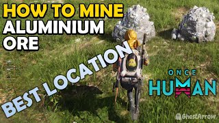 Once Human  Where to Find Aluminium Ore and How to Mine it  Best Location [upl. by Champ]