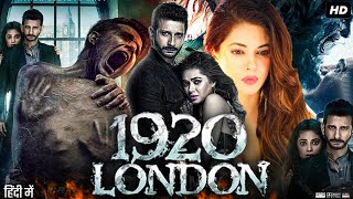 1920 London Full Movie Hindi Review amp Facts  Sharman Joshi  Meera Chopra  Vishal Karwal  HD [upl. by Liesa]