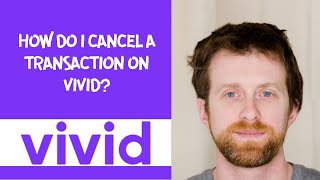 How do I cancel a transaction on Vivid [upl. by Tyne]