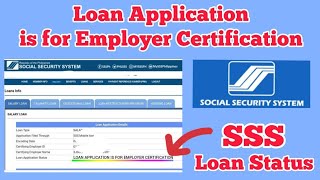 SSS LOAN STATUS  LOAN APPLICATION IS FOR EMPLOYER CERTIFICATION  SSS LOAN sssloan sssonline sss [upl. by Sainana769]