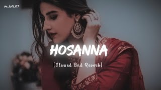 Hosanna SlowedReverb  Ekk Tha Deewana  SRLofi07 [upl. by Volney]