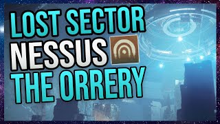 Destiny 2 Beginners Guide  Lost Sector The Orrery Nessus [upl. by Enelie]