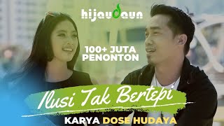 Hijau Daun  Ilusi Tak Bertepi Official Video Clip [upl. by Barty]