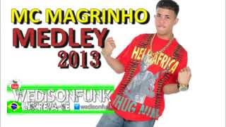 MC MAGRINHO  MEDLEY 2013  LIGHT [upl. by Demb]