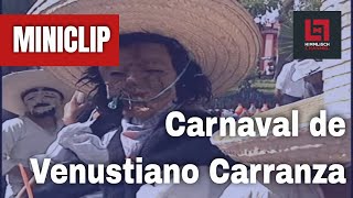 MINICLIP Carnaval de Venustiano Carranza municipio de Chiapas México [upl. by Tiersten]