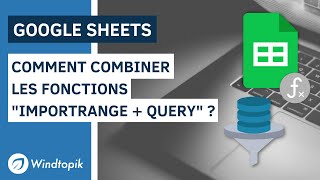 GOOGLE SHEETS  COMMENT COMBINER LES FONCTIONS IMPORTRANGE ET QUERY [upl. by Ottie]