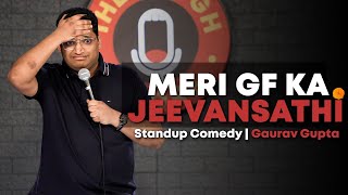 MERI GIRL FRIEND KA JEEVANSATHI  Stand up comedy by Gaurav Gupta [upl. by Ethelind]