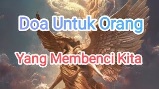 Doa Untuk Orang Yang Membenci Kita doakristiani [upl. by Gladys]