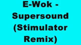 EWok  Supersound Stimulator Remix [upl. by Tutankhamen]