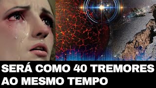 SERÁ COMO 40 TREMORES AO MESMO TEMPO – MENSAGEM DE NOSSA SENHORA DAS DORES – em Escorial Espanha [upl. by Ekard356]