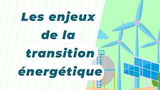 Les enjeux de la transition énergétique [upl. by Rosy]