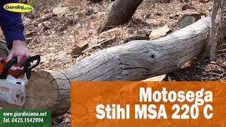 Una motosega elettrica a batteria per abbattimenti e lavori molto pesanti Stihl MSA 220 C [upl. by Meeker110]