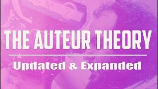 The Auteur Theory  Updated amp Expanded [upl. by Seys]