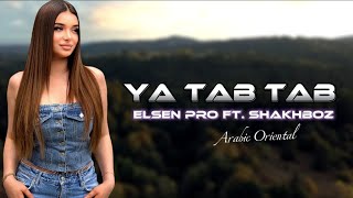 Elsen Pro amp Shakhboz  Ya Tab Tab [upl. by Gniw]