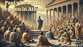 Pauls Powerful Sermon in Athens Narration of Acts 17 [upl. by Nessie]