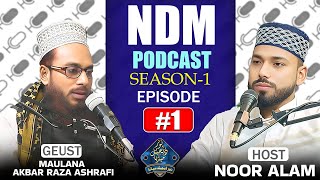 1 Episode Of Podcaste NoorDigitalMedia  Maulana Akbar Raza Ashrafi نور ڈیجیٹل میڈیا [upl. by Tuddor828]