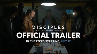 Disciples in the Moonlight  OFFICIAL TRAILER  In Theaters Starting July 17 [upl. by Rakel]