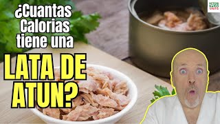 🚨¿CUANTAS CALORIAS TIENE UNA LATA DE ATUN CON Y SIN ACEITE DE OLIVA 🚨 [upl. by Aicenod]