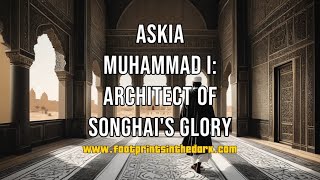 Askia Muhammad I Architect of Songhais Glory [upl. by Drews]