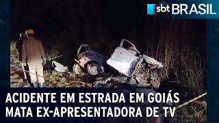 Acidente em estrada em Goiás mata exapresentadora de TV  SBT Brasil 100623 [upl. by Fiertz]