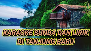 Karaoke sunda dan lirik  DI TANJUNG BARU Musik jernih dan enak untuk berkaraoke karaokedangdut [upl. by Cassi]