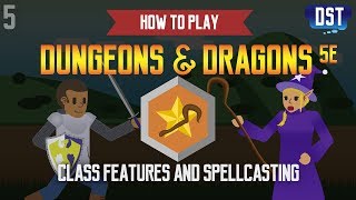 How to Play Dungeons and Dragons 5e  Class Features and Spellcasting [upl. by Anerac]