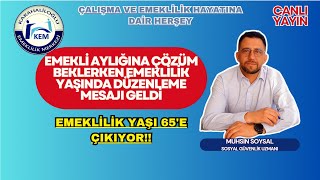 EMEKLİ AYLIĞINA ÇÖZÜM BEKLERKEN EMEKLİLİK YAŞINA DÜZENLEME MESAJI GELDİ [upl. by Erb600]