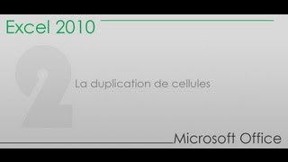 Formation Excel 2010  Partie 2  La duplication de cellules [upl. by Reuben]