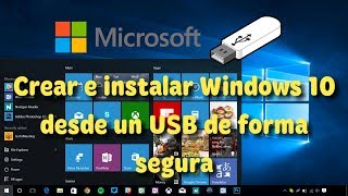 Crear e instalar Windows 10 desde un USB de forma segura [upl. by Mlohsihc395]