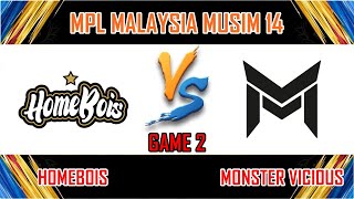 HOMEBOIS VS MONSTER VICIOUS  GAME 2  MPL MALAYSIA MUSIM 14  HB VS MV BM [upl. by Elnora]