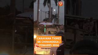 Nicaragua  Chinandega Caravana Tigres De Chinandega Campeones Pomares 2024 [upl. by Kroll]