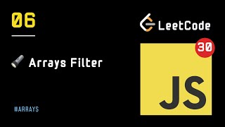 Día 06  🔦 Filtrar elementos de un Array  30 días JavaScript  LeetCode [upl. by Yendor]