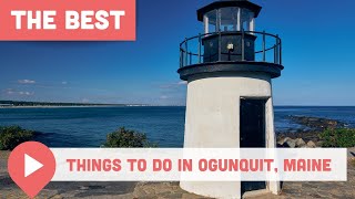 Best Things to Do in Ogunquit Maine [upl. by Proud46]