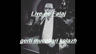 Gerti MucollariampKolazh Live Fataj [upl. by Etteniuqna271]