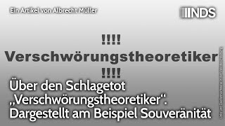 Über den Schlagetot „Verschwörungstheoretiker“ Dargestellt am Beispiel SouveränitätAlbrecht Müller [upl. by Ania70]