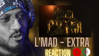 LMad  Extra REACTION🇲🇦🇩🇿 🔥🔥 [upl. by Duffy415]