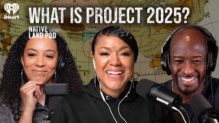 What is Project 2025  Native Land Pod [upl. by Trey]