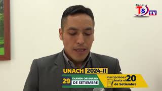 INSCRIPCIONES PARA EL EXAMEN DE ADMISIÓN EN LA UNACH INICIO EL 20 DE AGOSTO [upl. by Grimonia]