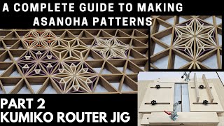 Kumiko Router Jig Part 2 A COMPLETE GUIDE TO MAKING ASANOHA PATTERNS kumiko asanoha woodart [upl. by Secrest]