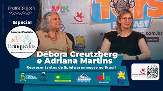 DÉBORA CREUTZBERG E ADRIANA MARTINS  Berg Eventos  Toys PodCast  Ep 082 06 [upl. by Anotyal660]