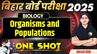 Organisms and Populations OneShot बिहार बोर्ड परीक्षा 2025  Biology 12th Chapter 13 [upl. by Olram]